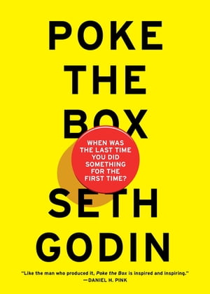 ŷKoboŻҽҥȥ㤨Poke The Box When Was the Last Time You Did Something for the First Time?Żҽҡ[ Seth Godin ]פβǤʤ759ߤˤʤޤ