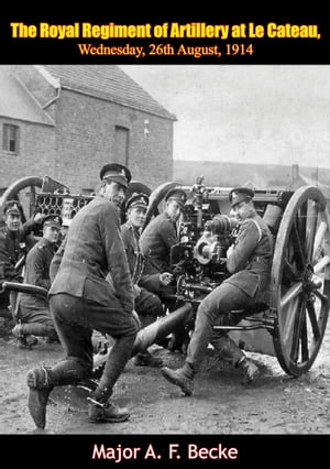 The Royal Regiment of Artillery at Le Cateau