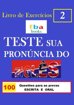 TESTE A SUA PRONÚNCIA DO INGLÊS - Livro de Exercícios 2