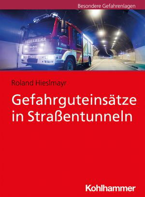 Gefahrguteins?tze in Stra?entunneln【電子書籍】[ Roland Hieslmayr ]