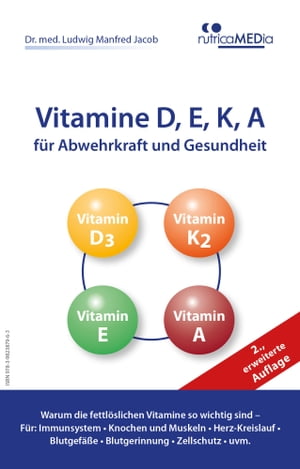 Vitamine D, E, K, A f?r Abwehrkraft und Gesundheit, 2., erweiterte Auflage Warum die fettl?slichen Vitamine so wichtig sind ? F?r: Immunsystem, Knochen und Muskeln, Herz-Kreislauf, Blutgef??e, Blutgerinnung, Zellschutz u.v.m.Żҽҡ