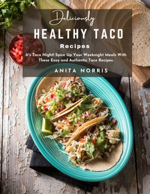 Deliciously Healthy Taco Recipes