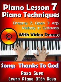 Piano Lesson #7 - Piano Techniques - Dreamy 7, Open 7 Arp, Melody in Octaves with Video Demos to the Gospel Song 