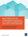 Basic Principles on Establishing a Regional Settlement Intermediary and Next Steps Forward Cross-Border Settlement Infrastructure Forum