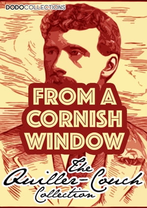 From A Cornish Window【電子書籍】[ Arthur 