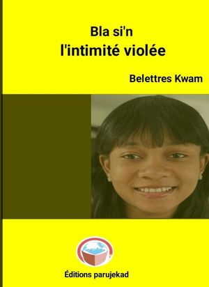 BLA SI’N : L’intimité violée