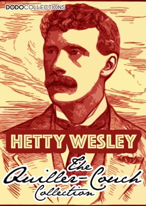 Hetty Wesley【電子書籍】[ Arthur Quiller-C