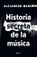 Historia secreta de la m?sicaŻҽҡ[ Alejandro Mar?n ]