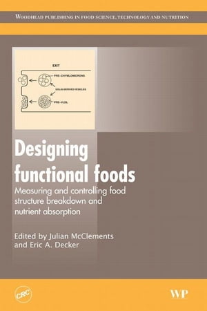 Designing Functional Foods Measuring and Controlling Food Structure Breakdown and Nutrient Absorption