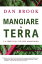 Mangiare la terra: La verità su ciò che mangiamo