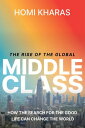 The Rise of the Global Middle Class How the Search for the Good Life Can Change ...
