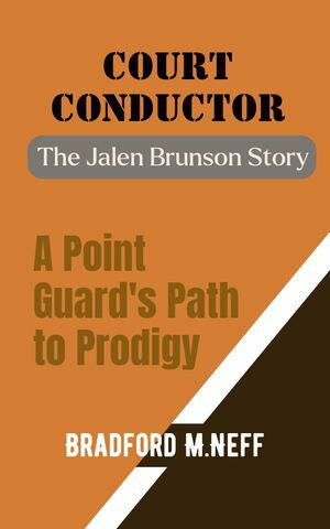 Court Conductor: The Jalen Brunson Story