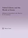 Naked Liberty and the World of Desire Elements of Anarchism in the Work of D.H. ...