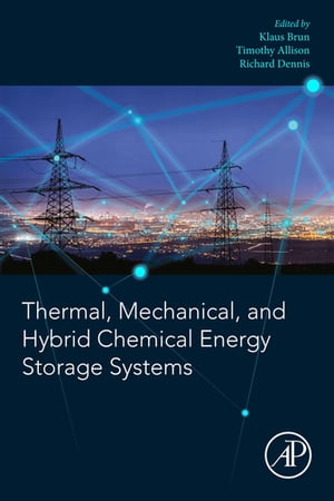 Thermal, Mechanical, and Hybrid Chemical Energy Storage Systems【電子書籍】