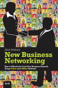 New Business Networking How to Effectively Grow Your Business Network Using Online and Offline Methods