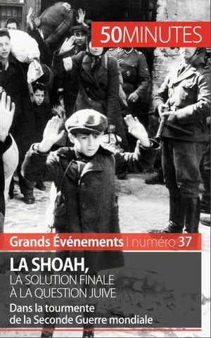 La Shoah, la solution finale à la question juive