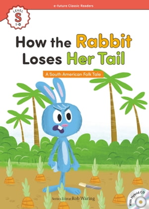 Classic Readers Starter-18 How the Rabbit Loses Her Tail