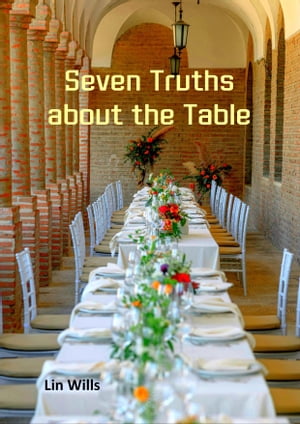 Seven Truths about the Table