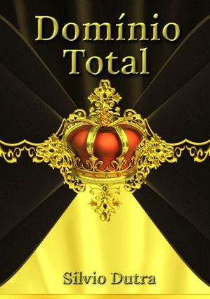 Dom?nio Total【電子書籍】[ Silvio Dutra ]