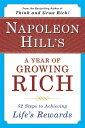 Napoleon Hill 039 s a Year of Growing Rich 52 Steps to Achieving Life 039 s Rewards【電子書籍】 Napoleon Hill