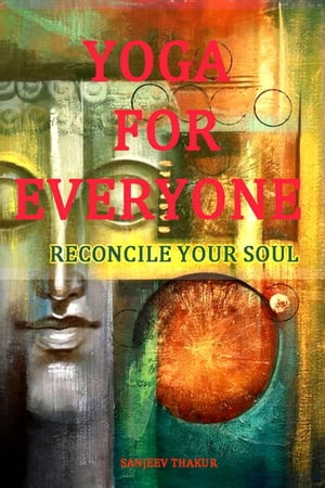 Yoga For Everyone - Reconcile Your Soul