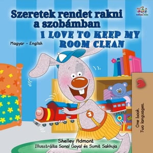 Szeretek rendet rakni a szobámban I Love to Keep My Room Clean