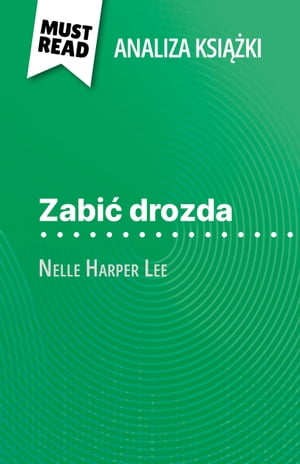 Zabić drozda książka Nelle Harper Lee (Analiza książki)