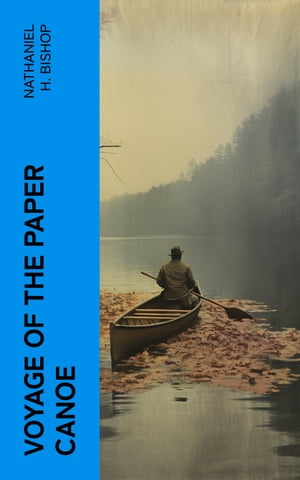 Voyage of the Paper Canoe A Geographical Journey