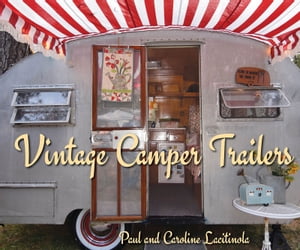 Vintage Camper Trailers【電子書籍】[ Paul Lacitinola ]