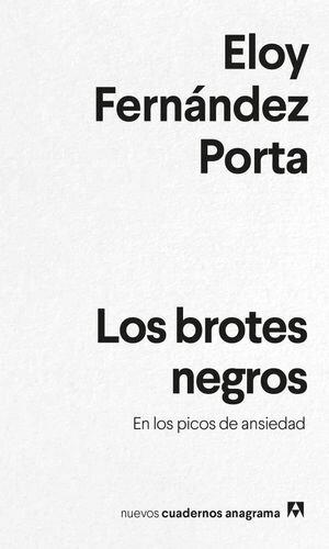 Los brotes negros En los picos de ansiedad【電子書籍】[ Eloy Fern?ndez Porta ]