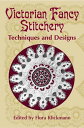 Victorian Fancy Stitchery Techniques and Designs【電子書籍】