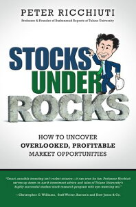 Stocks Under Rocks How to Uncover Overlooked, Profitable Market Opportunities【電子書籍】[ Peter Ricchiuti ]