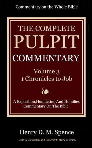 ŷKoboŻҽҥȥ㤨The Pulpit Commentary, Volume 3 I Chronicles to JobŻҽҡ[ Spence, Henry D. M. ]פβǤʤ487ߤˤʤޤ