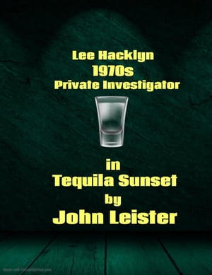 Lee Hacklyn 1970s Private Investigator in Tequil