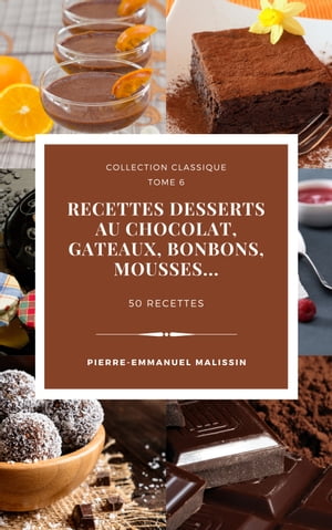 Recettes Desserts au chocolat, gateaux, bonbons, mousses