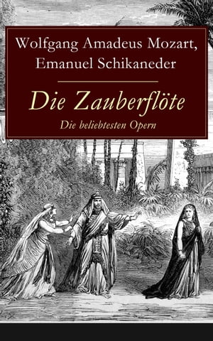 Die Zauberfl?te - Die beliebtesten Opern【電子書籍】[ Wolfgang Amadeus Mozart ]