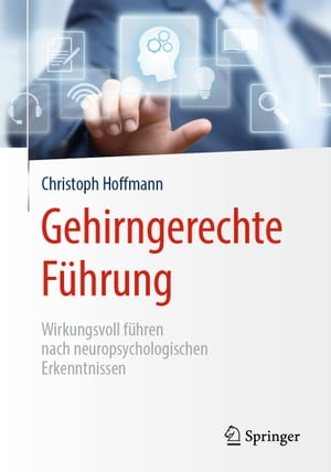 Gehirngerechte F?hrung Wirkungsvoll f?hren nach neuropsychologischen Erkenntnissen