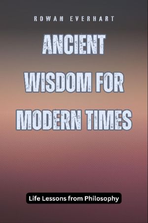 ŷKoboŻҽҥȥ㤨Ancient Wisdom for Modern Times Life Lessons from PhilosophyŻҽҡ[ Rowan Everhart ]פβǤʤ162ߤˤʤޤ