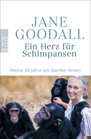 Ein Herz f?r Schimpansen Meine 30 Jahre am Gombe-Strom【電子書籍】[ Jane Goodall ]