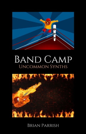 Band Camp: Uncommon Synths【電子書籍】[ Br