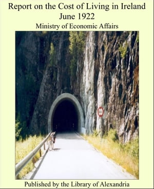 ŷKoboŻҽҥȥ㤨Report on the Cost of Living in Ireland June 1922Żҽҡ[ Ministry of Economic Affairs ]פβǤʤ1,200ߤˤʤޤ