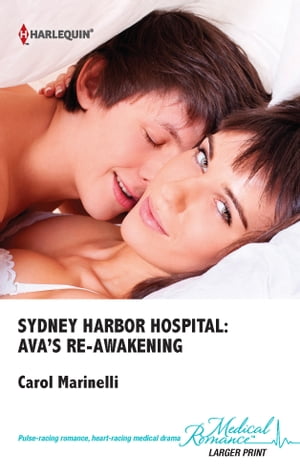 Sydney Harbor Hospital: Ava's Re-Awakening【電子書籍】[ Carol Marinelli ]