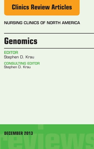 Genomics, An Issue of Nursing Clinics