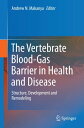 The Vertebrate Blood-Gas Barrier in Health and Disease Structure, Development and Remodeling【電子書籍】