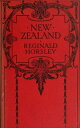 New Zealand【電子書籍】[ Reginald Horsley 