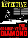 The Orange-Yellow Diamond【電子書籍】[ J.S. Fletcher ]