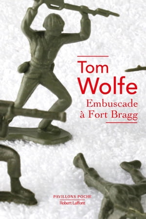 Embuscade ? Fort Bragg【電子書籍】[ Tom Wolfe ]