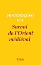 Historiqwo N°4 - Survol De L'Orient M?di?val【