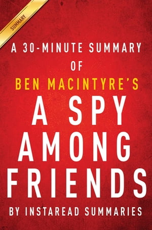 Summary of A Spy Among Friends