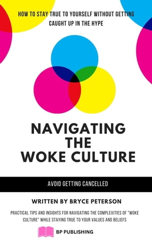 ŷKoboŻҽҥȥ㤨Navigating the Woke Culture: Practical Tips and Insights for Navigating the Complexities of 